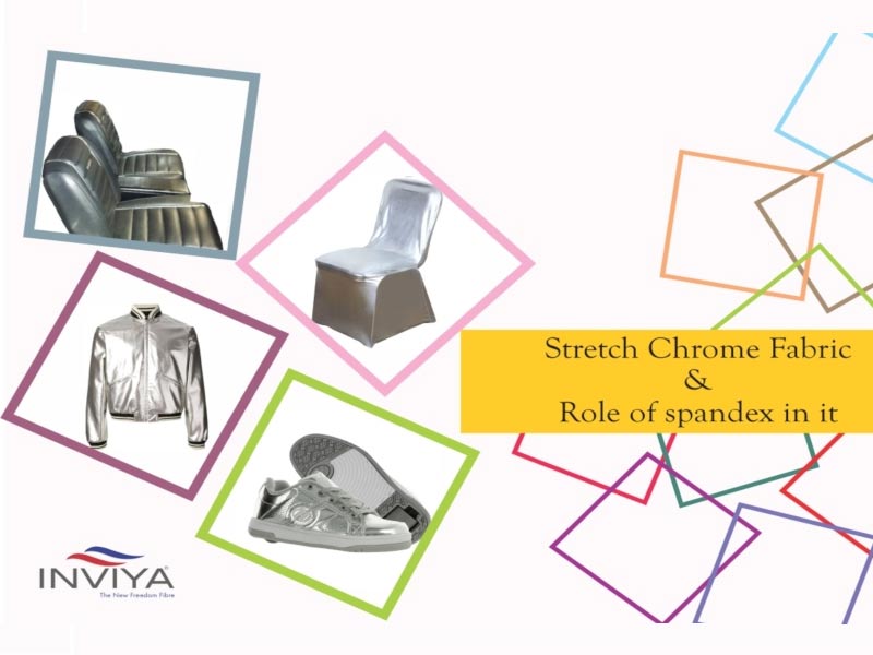 STRETCH CHROME FABRIC AND ROLE OF SPANDEX IN IT