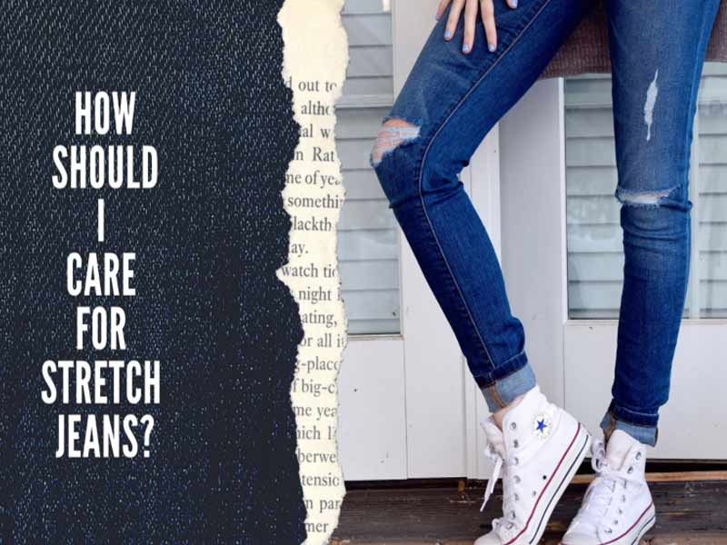  How Should I Care for Stretch Jeans?