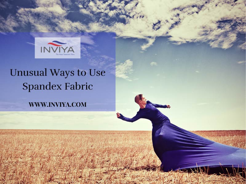 Unusual Ways to use Spandex Fabric